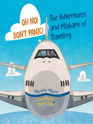 cover image of Oh No! Don't Panic! the Adventures and Mishaps of Traveling